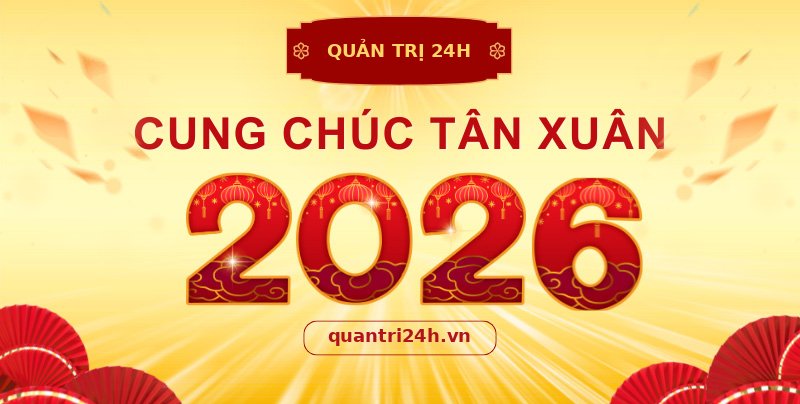 Cung chúc Tân Xuân 2026 - Quản Trị 24h